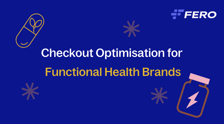 Functional Health: Optimising Checkout for Dietary Supplements, Adaptogens, Protein Powders Brands
